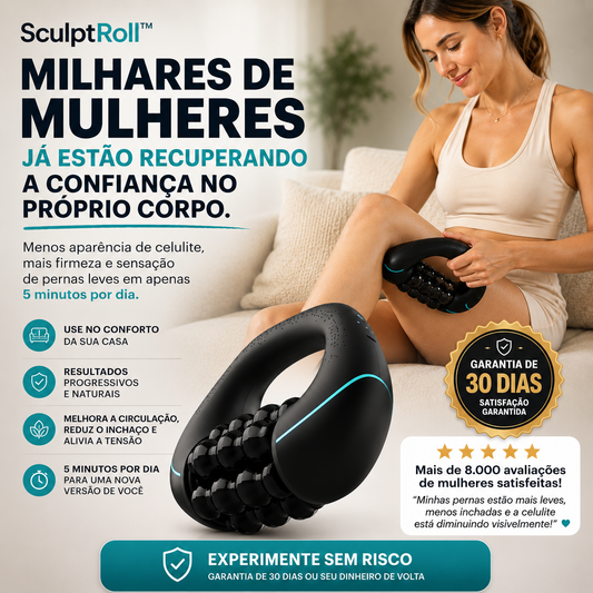 SculptRoll™ - Massageador Para Lipedema e Celulite